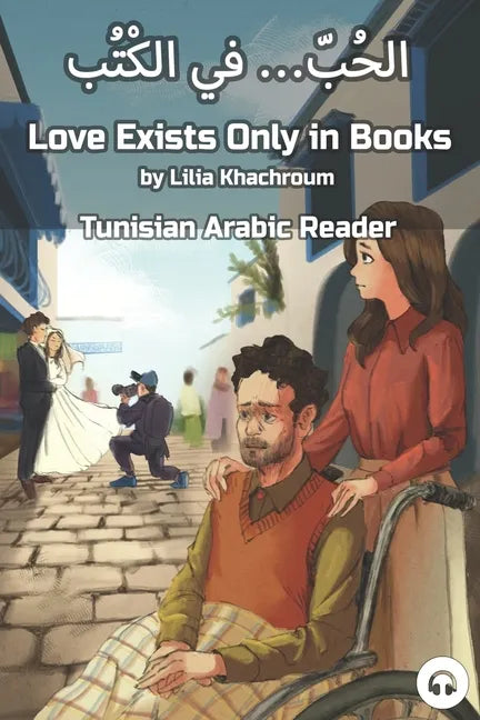 Love Exists Only in Books: Tunisian Arabic Reader - Paperback
