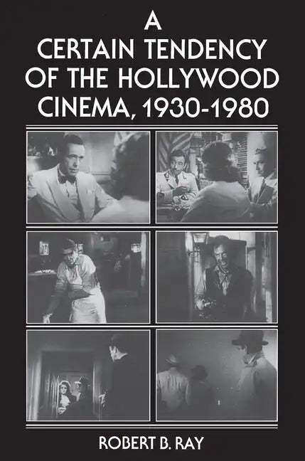 A Certain Tendency of the Hollywood Cinema, 1930-1980 - Paperback