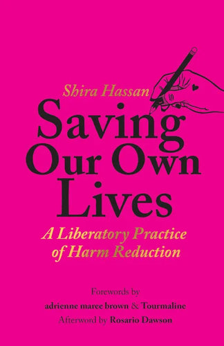 Saving Our Own Lives: A Liberatory Practice of Harm Reduction - Paperback