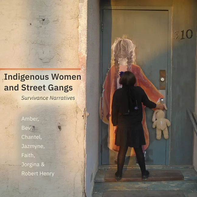 Indigenous Women and Street Gangs: Survivance Narratives - Paperback