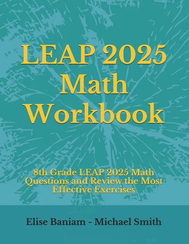 LEAP 2025 Math Workbook: 8th Grade LEAP 2025 Math Questions and Review the Most Effective Exercises - Paperback