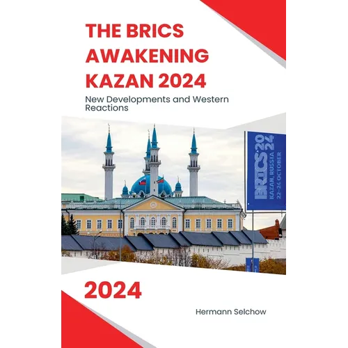 The BRICS Awakening Kazan 2024 New Developments and Western Reactions - Paperback
