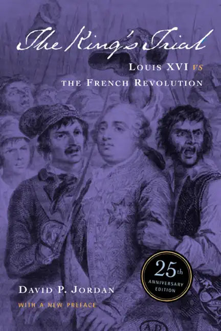 The King's Trial: The French Revolution Vs. Louis XVI - Paperback