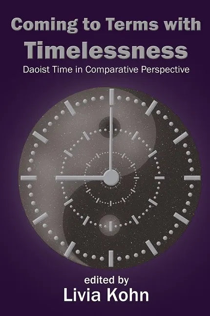 Coming to Terms with Timelessness: Daoist Time in Comparative Perspective - Paperback