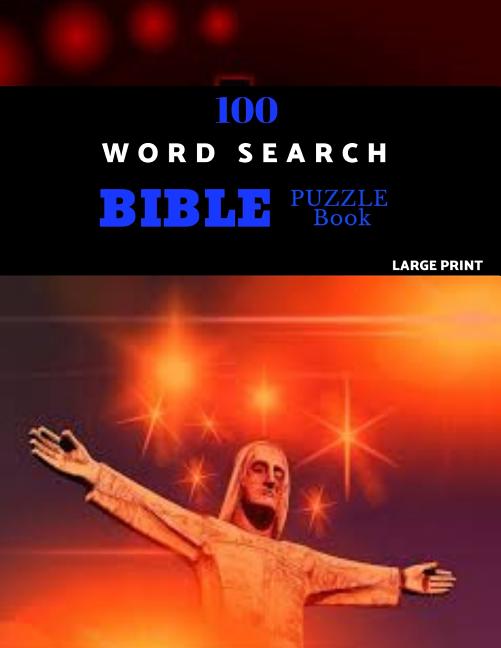 100 Word Search Bible Puzzle Book Large Print: Brain Challenging Bible Puzzles For Hours Of Fun - Paperback