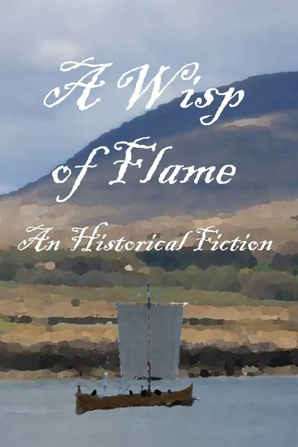 A Wisp of Flame: The Story of Ailean 