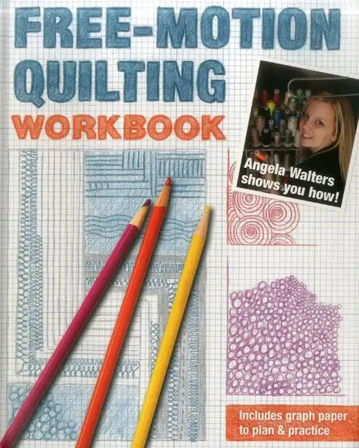 Free-Motion Quilting Workbook: Angela Walters Shows You How! - Spiral