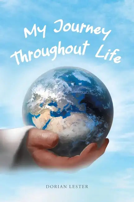 My Journey Throughout Life - Paperback