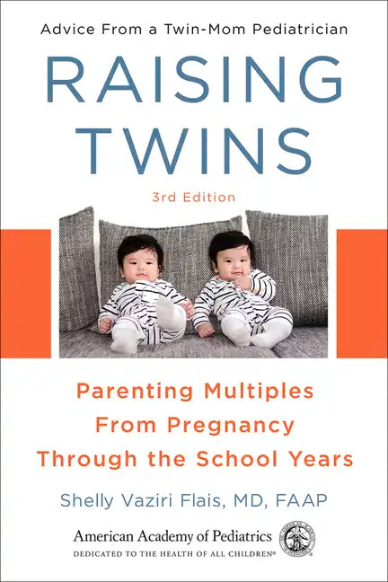 Raising Twins: Parenting Multiples from Pregnancy Through the School Years - Paperback