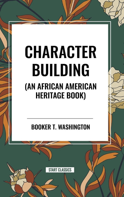 Character Building (an African American Heritage Book) - Hardcover