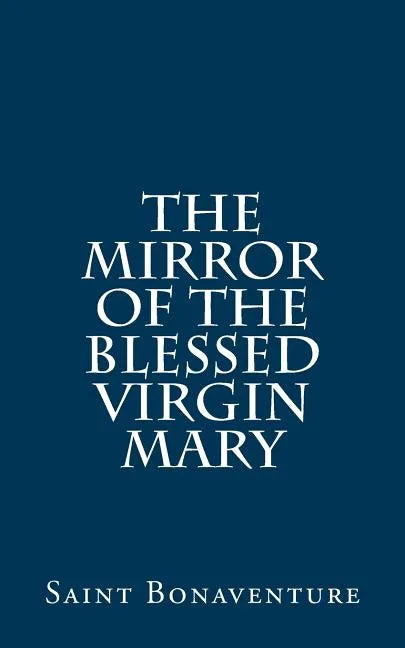 The Mirror of the Blessed Virgin Mary - Paperback