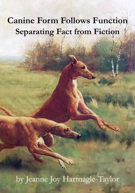 Canine Form Follows Function: Separating Fact from Fiction - Paperback