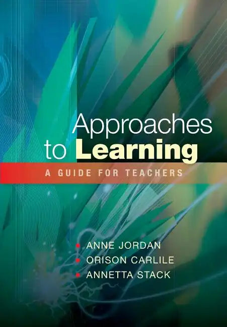 Approaches to Learning: A Guide for Teachers - Paperback