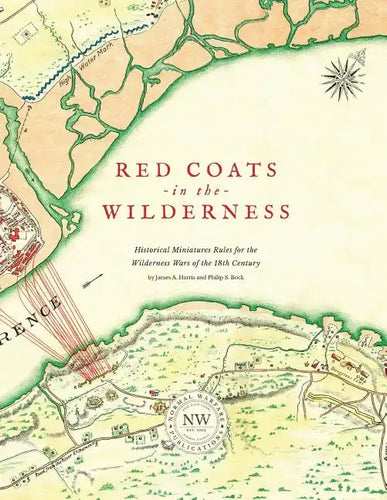 Redcoats in the Wilderness: Historical Miniatures Rules for the Wilderness Wars of the 18th Century - Paperback
