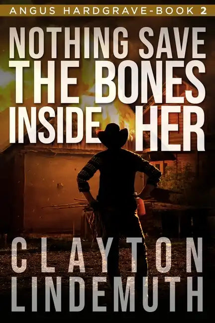 Nothing Save the Bones Inside Her - Paperback