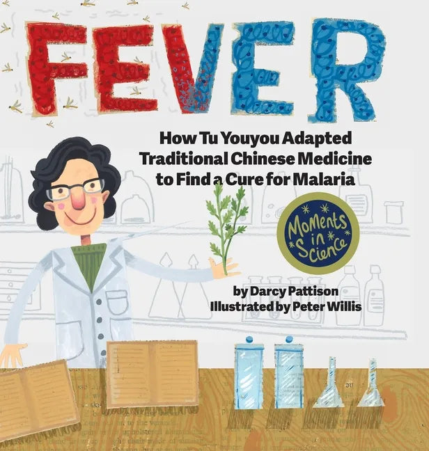 Fever: How Tu Youyou Adapted Traditional Chinese Medicine to Find a Cure for Malaria - Hardcover