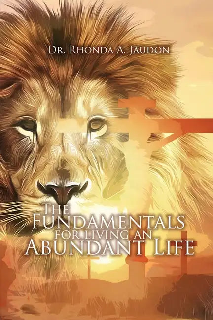 The Fundamentals for Living an Abundant Life - Paperback