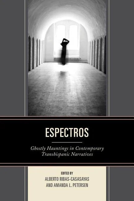 Espectros: Ghostly Hauntings in Contemporary Transhispanic Narratives - Paperback