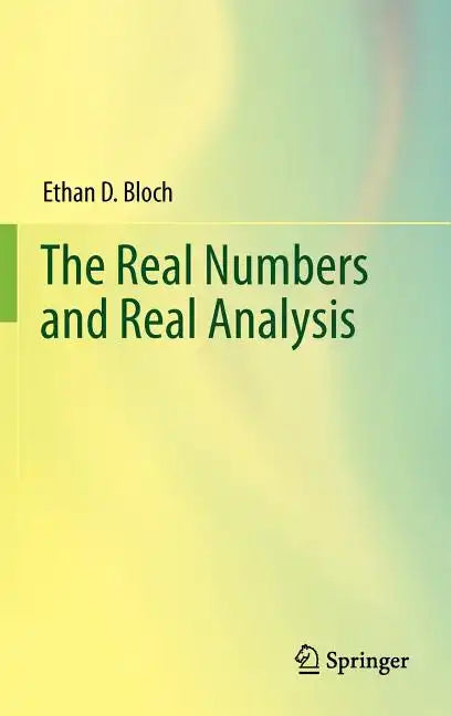 The Real Numbers and Real Analysis - Hardcover