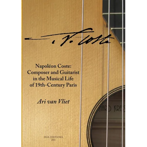 Napoléon Coste: Composer and Guitarist in the Musical Life of 19th-Century Paris - Paperback