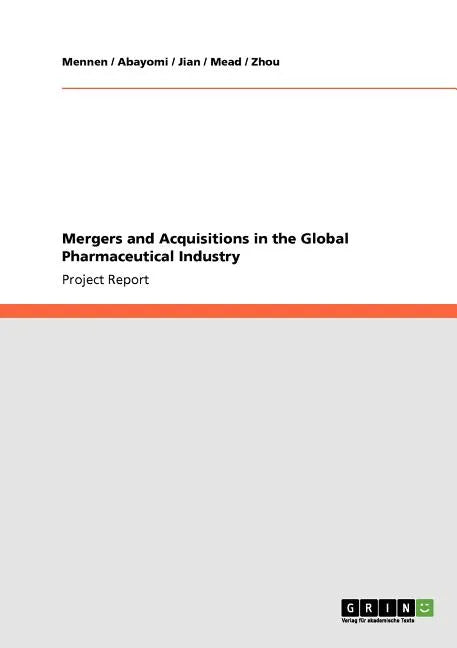 Mergers and Acquisitions in the Global Pharmaceutical Industry - Paperback