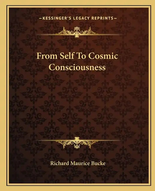 From Self to Cosmic Consciousness - Paperback