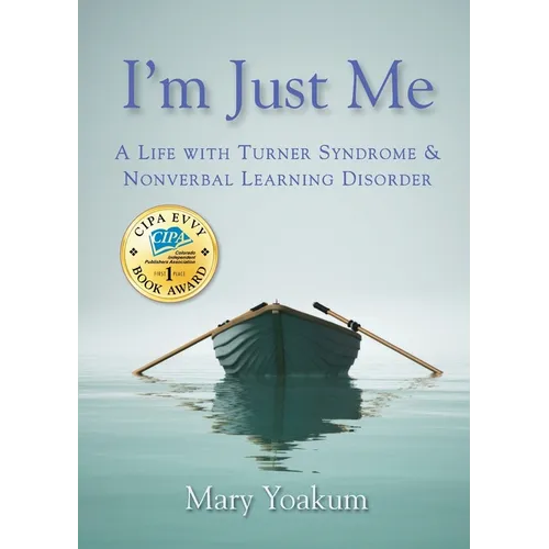 I'm Just Me: A Life with Turner Syndrome & Nonverbal Learning Disorder - Paperback
