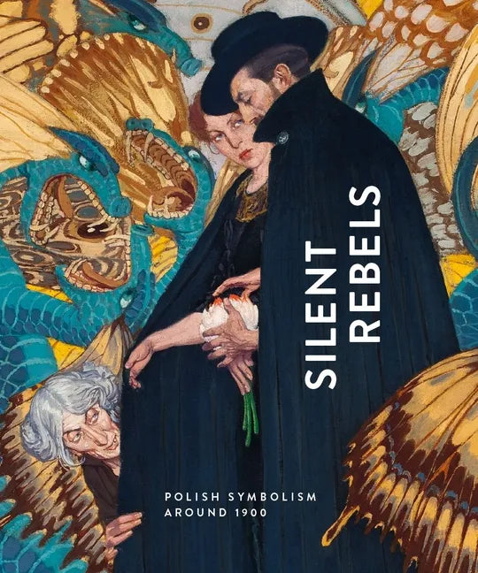 Silent Rebels: Symbolism in Poland Around 1900 - Hardcover