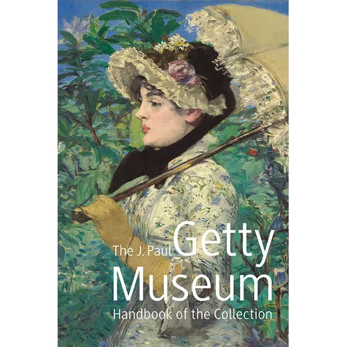 The J. Paul Getty Museum Handbook of the Collection: Eighth Edition - Paperback