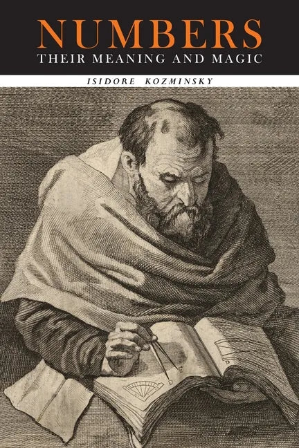 Numbers: Their Meaning and Magic - Paperback