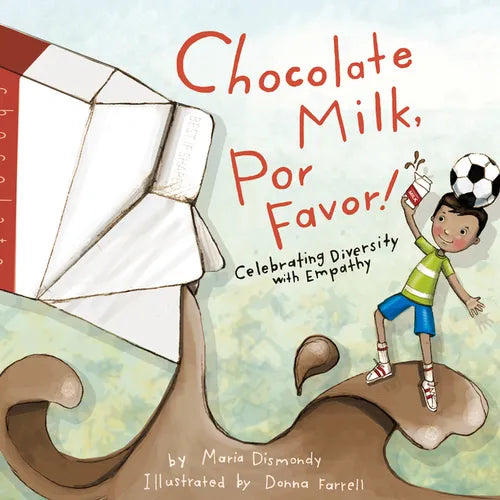 Chocolate Milk, Por Favor: Celebrating Diversity with Empathy - Paperback