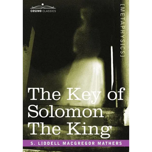 The Key of Solomon the King: (Clavicula Salomonis) - Paperback
