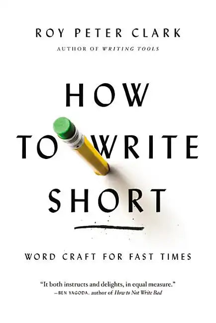 How to Write Short: Word Craft for Fast Times - Paperback
