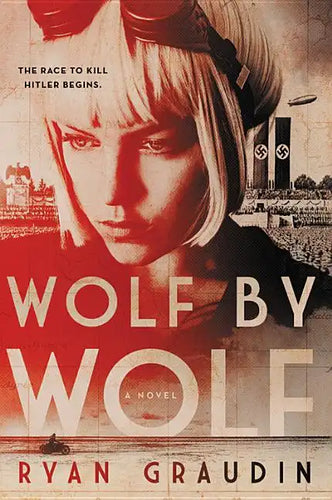 Wolf by Wolf: One Girl's Mission to Win a Race and Kill Hitler - Paperback