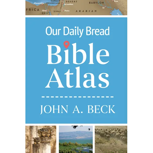 Our Daily Bread Bible Atlas - Hardcover