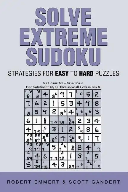 Solve Extreme Sudoku: Strategies for Easy To Hard Puzzles - Paperback