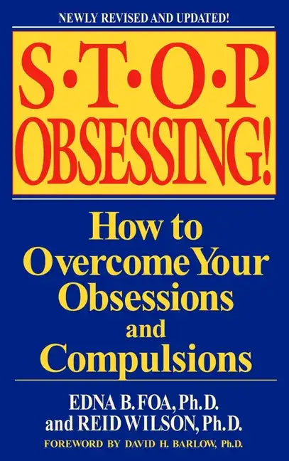 Stop Obsessing!: How to Overcome Your Obsessions and Compulsions - Paperback