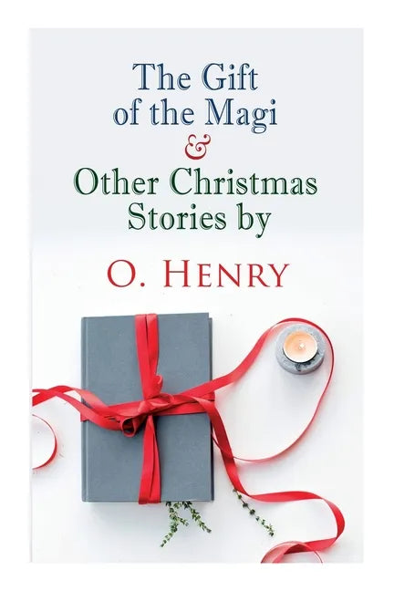 The Gift of the Magi & Other Christmas Stories by O. Henry: Christmas Classic - Paperback
