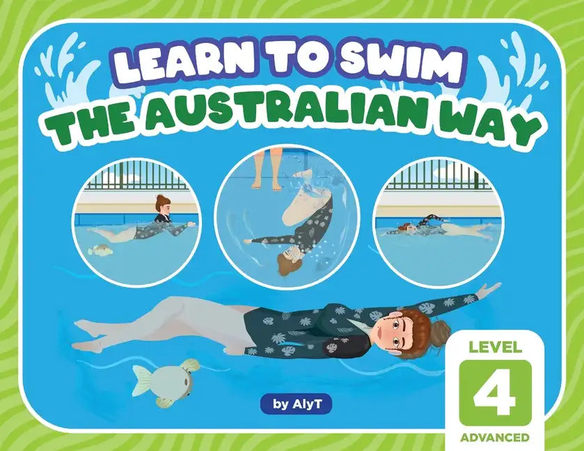 Learn To Swim The Australian Way Level 4: Advanced - Paperback