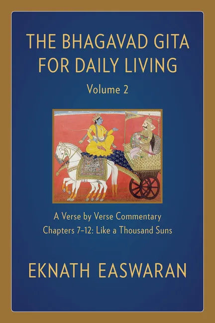 The Bhagavad Gita for Daily Living, Volume 2: A Verse-By-Verse Commentary: Chapters 7-12 Like a Thousand Suns - Paperback