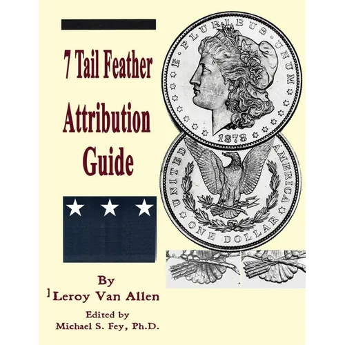 1878 P 7 Tail Feather Morgan Dollar Attribution Guide - Paperback