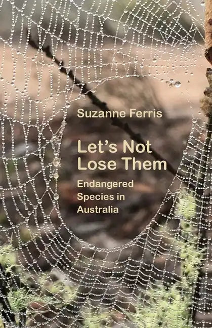 Let's Not Lose Them: Endangered Species in Australia - Paperback