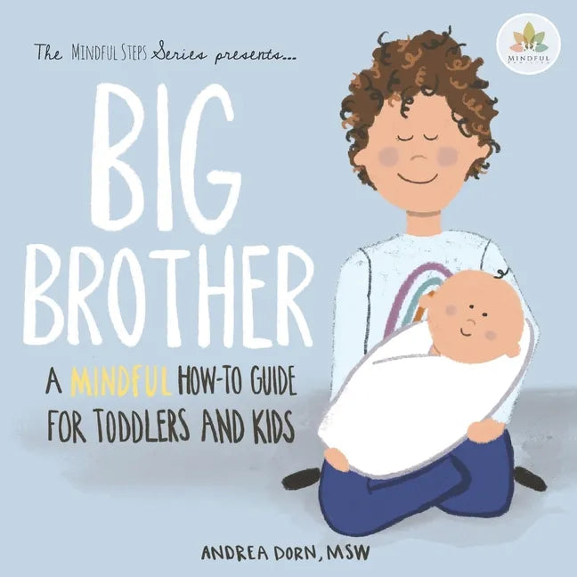Big Brother: A Mindful How-To Guide for Toddlers and Kids - Paperback