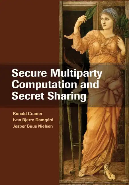 Secure Multiparty Computation and Secret Sharing - Hardcover