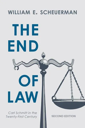 The End of Law: Carl Schmitt in the Twenty-First Century - Paperback
