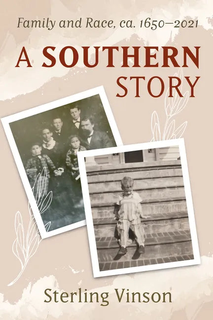 A Southern Story: Family and Race, Ca. 1650-2021 - Paperback