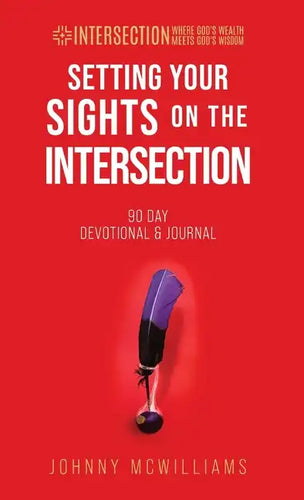 Setting Your Sights on the Intersection: 90-Day Devotional & Journal - Hardcover
