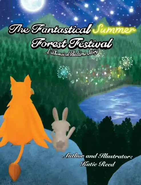 The Fantastical Summer Forest Festival: A Whimsical Bedtime Story - Hardcover