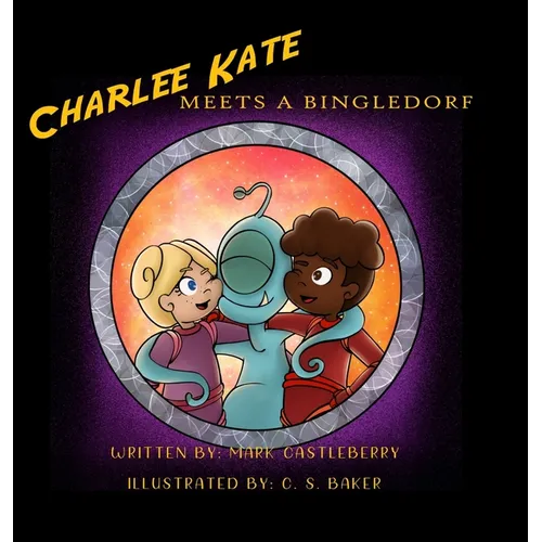 Charlee Kate Meets A Bingledorf - Hardcover