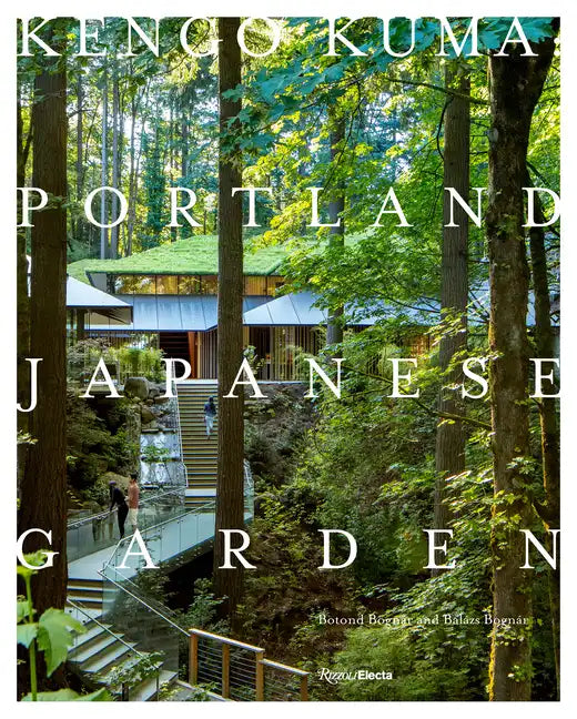 Kengo Kuma: Portland Japanese Garden - Hardcover
